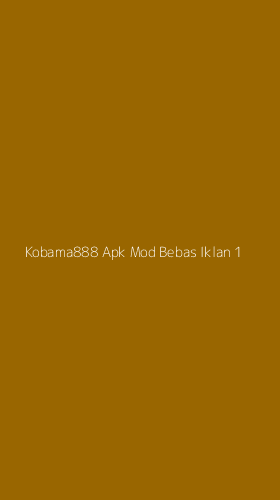 Tampilan Antarmuka Aplikasi Kobama888 Apk Mod Bebas Iklan - 1