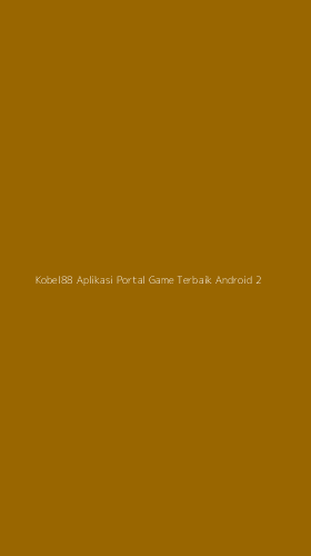 Tampilan Antarmuka Aplikasi Kobel88 Aplikasi Portal Game Terbaik Android - 2