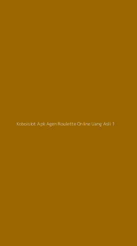 Tampilan Antarmuka Aplikasi Koboislot Apk Agen Roulette Online Uang Asli - 1
