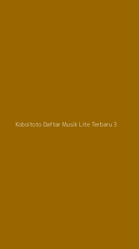 Tampilan Antarmuka Aplikasi Koboitoto Daftar Musik Lite Terbaru - 3