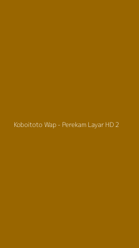 Tampilan Antarmuka Aplikasi Koboitoto Wap - Perekam Layar HD - 2