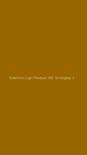Tampilan Antarmuka Aplikasi Kodaltoto Login Panduan Seo Terlengkap - 2