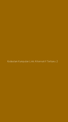 Tampilan Antarmuka Aplikasi Kodealam Kumpulan Link Alternatif Terbaru - 2
