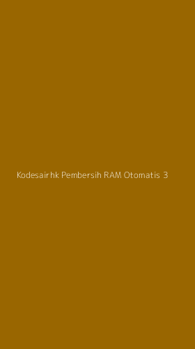 Tampilan Antarmuka Aplikasi Kodesairhk Pembersih Ram Otomatis - 3