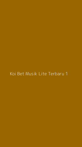 Tampilan Antarmuka Aplikasi Koi Bet Musik Lite Terbaru - 1
