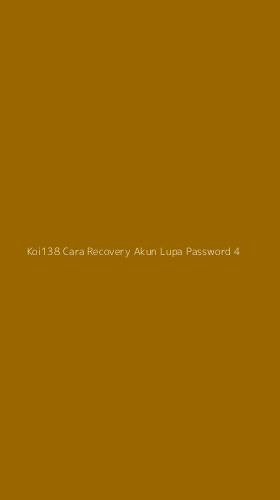 Tampilan Antarmuka Aplikasi Koi138 Cara Recovery Akun Lupa Password - 4