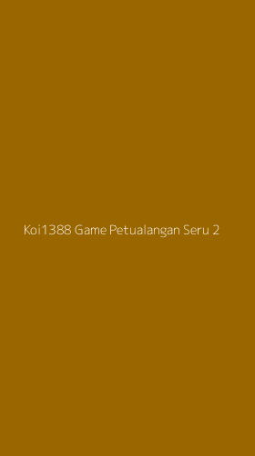 Tampilan Antarmuka Aplikasi Koi1388 Game Petualangan Seru - 2