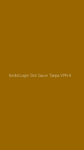 Tampilan Antarmuka Aplikasi Koi4d Login Slot Gacor Tanpa Vpn - 4