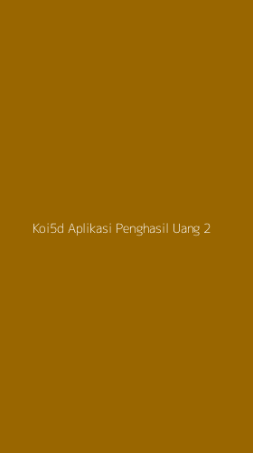 Tampilan Antarmuka Aplikasi Koi5d Aplikasi Penghasil Uang - 2