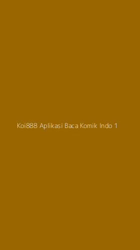 Tampilan Antarmuka Aplikasi Koi888 Aplikasi Baca Komik Indo - 1