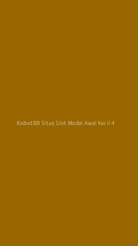 Tampilan Antarmuka Aplikasi Koibet88 Situs Slot Modal Awal Kecil - 4