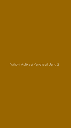 Tampilan Antarmuka Aplikasi Koihoki Aplikasi Penghasil Uang - 3