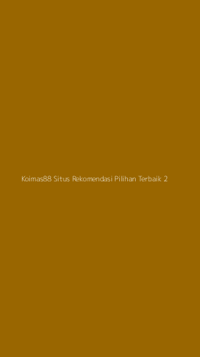 Tampilan Antarmuka Aplikasi Koimas88 Situs Rekomendasi Pilihan Terbaik - 2