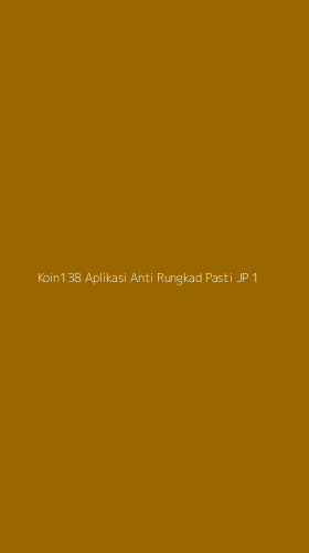 Tampilan Antarmuka Aplikasi Koin138 Aplikasi Anti Rungkad Pasti Jp - 1