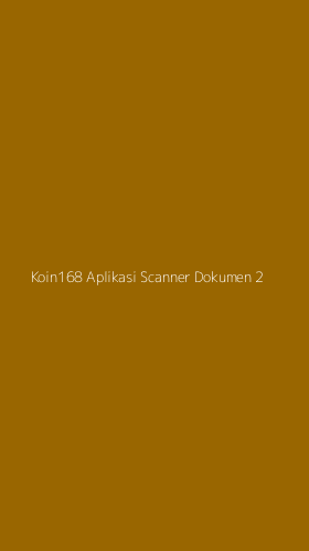 Tampilan Antarmuka Aplikasi Koin168 Aplikasi Scanner Dokumen - 2