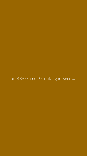Tampilan Antarmuka Aplikasi Koin333 Game Petualangan Seru - 4