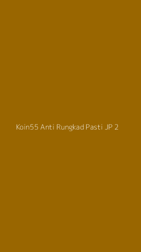 Tampilan Antarmuka Aplikasi Koin55 Anti Rungkad Pasti Jp - 2
