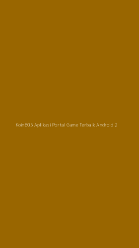 Tampilan Antarmuka Aplikasi Koin805 Aplikasi Portal Game Terbaik Android - 2