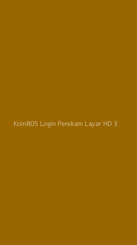Tampilan Antarmuka Aplikasi Koin805 Login Perekam Layar Hd - 3
