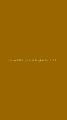 Tampilan Antarmuka Aplikasi Koinslot888 Login Anti Rungkad Pasti Jp - 1