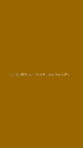 Tampilan Antarmuka Aplikasi Koinslot888 Login Anti Rungkad Pasti Jp - 2