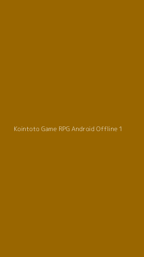 Tampilan Antarmuka Aplikasi Kointoto Game Rpg Android Offline - 1