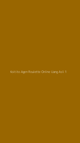 Tampilan Antarmuka Aplikasi Koitito Agen Roulette Online Uang Asli - 1