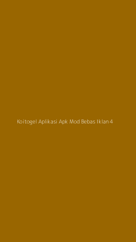 Tampilan Antarmuka Aplikasi Koitogel Aplikasi Apk Mod Bebas Iklan - 4