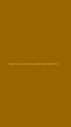 Tampilan Antarmuka Aplikasi Kokitoto Link Aplikasi Editing Video Pro - 4