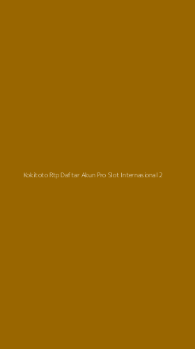 Tampilan Antarmuka Aplikasi Kokitoto Rtp Daftar Akun Pro Slot Internasional - 2