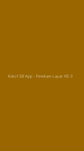 Tampilan Antarmuka Aplikasi Koko138 App - Perekam Layar HD - 3