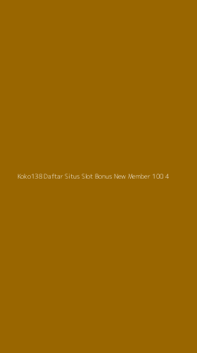 Tampilan Antarmuka Aplikasi Koko138 Daftar Situs Slot Bonus New Member 100 - 4