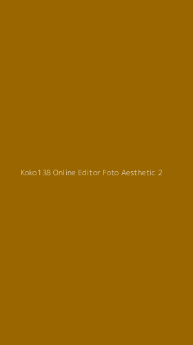 Tampilan Antarmuka Aplikasi Koko138 Online Editor Foto Aesthetic - 2