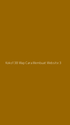 Tampilan Antarmuka Aplikasi Koko138 Wap Cara Membuat Website - 3