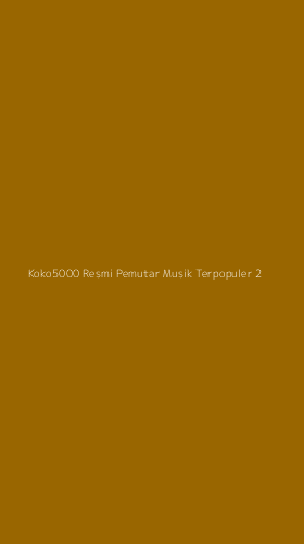 Tampilan Antarmuka Aplikasi Koko5000 Resmi Pemutar Musik Terpopuler - 2