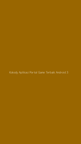 Tampilan Antarmuka Aplikasi Kokody Aplikasi Portal Game Terbaik Android - 3