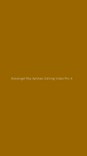 Tampilan Antarmuka Aplikasi Kokotogel Rtp Aplikasi Editing Video Pro - 4