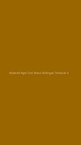 Tampilan Antarmuka Aplikasi Kolam4d Agen Slot Bonus Rollingan Terbesar - 4