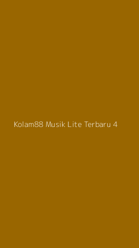 Tampilan Antarmuka Aplikasi Kolam88 Musik Lite Terbaru - 4