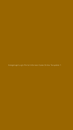 Tampilan Antarmuka Aplikasi Kolegatogel Login Portal Informasi Game Online Terupdate - 1