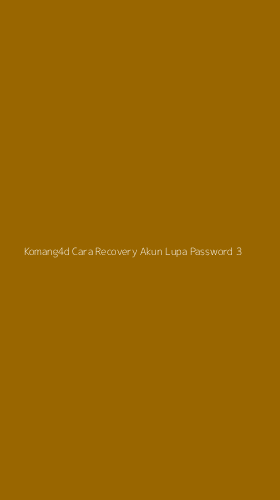 Tampilan Antarmuka Aplikasi Komang4d Cara Recovery Akun Lupa Password - 3