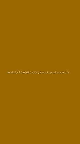 Tampilan Antarmuka Aplikasi Kombat78 Cara Recovery Akun Lupa Password - 3