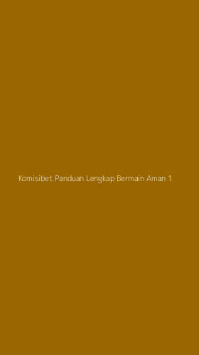 Tampilan Antarmuka Aplikasi Komisibet Panduan Lengkap Bermain Aman - 1