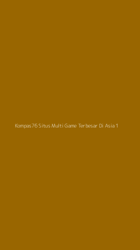 Tampilan Antarmuka Aplikasi Kompas76 Situs Multi Game Terbesar Di Asia - 1