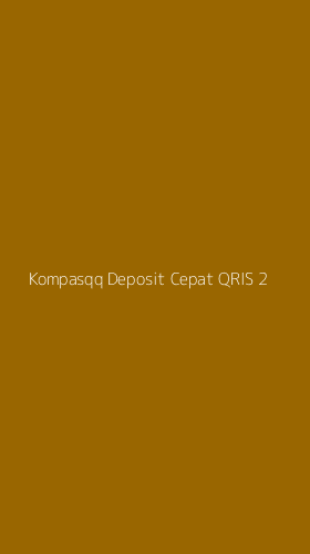 Tampilan Antarmuka Aplikasi Kompasqq Deposit Cepat Qris - 2