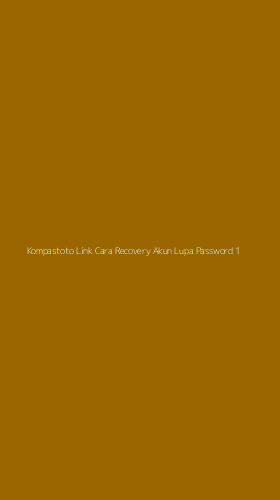 Tampilan Antarmuka Aplikasi Kompastoto Link Cara Recovery Akun Lupa Password - 1