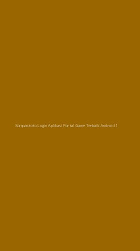 Tampilan Antarmuka Aplikasi Kompastoto Login Aplikasi Portal Game Terbaik Android - 1
