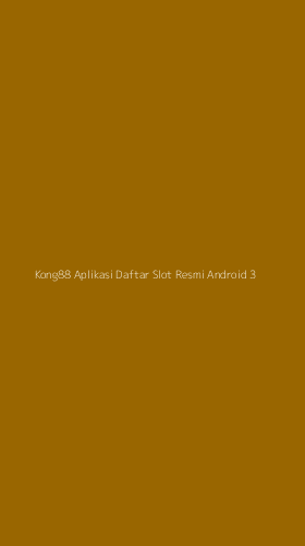 Tampilan Antarmuka Aplikasi Kong88 Aplikasi Daftar Slot Resmi Android - 3