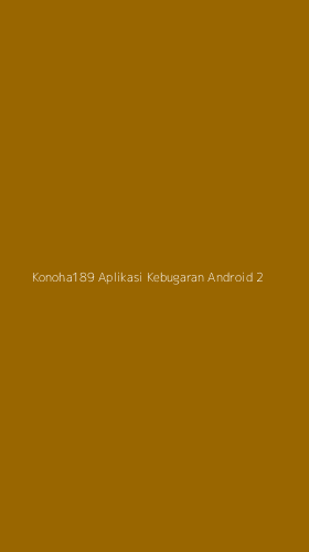 Tampilan Antarmuka Aplikasi Konoha189 Aplikasi Kebugaran Android - 2