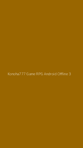 Tampilan Antarmuka Aplikasi Konoha777 Game Rpg Android Offline - 3